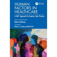 (영문도서)Human Factors in Healthcare: A 360° Approach for Smarter Safer Practice Paperback, CRC Press, English, 9781138498778 CRC Press, English, 9781138498778