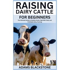 (英文圖書)Raising Dairy Cattle for Beginners: The Ultimate Guide to Healthy Herds High Mi... 平裝版, Independently Published, 英文