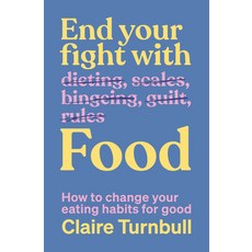 (영문도서)End Your Fight with Food: How to Change Your Eating Habits for Good Paperback, A&u New Zealand, English, 9781991006806