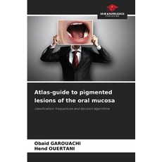 (영문도서)Atlas-guide to pigmented lesions of the oral mucosa Paperback, Our Knowledge Publishing, English, 9786209301407