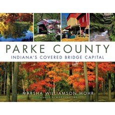(영문도서) Parke County: Indiana's Covered Bridge Capital Paperback, Quarry Books, English, 9780253016157