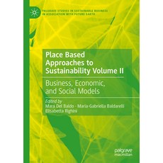 (영문도서) Place Based Approaches to Sustainability Volume II: Business Economic and Social Models Hardcover, Palgrave MacMillan, English, 9783031416095