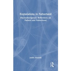 (英文圖書)Explorations in Fatherland: Psychotherapeutic Reflections on Fathers and Fatherhood 精裝版, Routledge, 英文