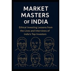 (영문도서)Market Masters of India: Ethical Investing Lessons from the Lives and Interviews... Paperback, Independently Published, English, 9798266833982