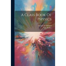 (영문도서) A Class Book Of Physics Paperback, Legare Street Press, English, 9781022897182