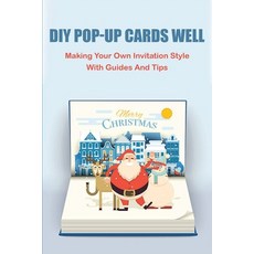 DIY Pop-up Cards Well: Making Your Own Invitation Style With Guides And Tips: Diy Ideas For Making P... Paperback, Independently Published, English, 9798715444950