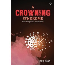 A Crowning Syndrome: that changed the world order Paperback, Notion Press