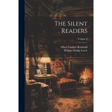(영문도서) The Silent Readers; Volume 8 Paperback, Legare Street Press, English, 9781022833807