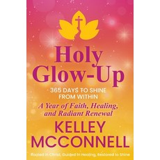 (영문도서)Holy Glow-Up: 365 Days to Shine from Within: A Year of Faith Healing and Radia... Paperback, Crossroad to Healing Publis..., English, 9798993882208