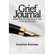 (영문도서)Grief Journal: Respond to the Reaction to be Restored Paperback, Transformed Publishing, English, 9781953241849
