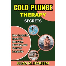(英文圖書)Cold Plunge Therapy Secrets: How Ice Baths Speed Up Recovery Burn Fat and Incr... 平裝版, Independently Published, 英文