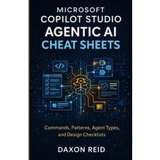 (영문도서)Microsoft Copilot Studio Agentic AI Cheat Sheets: Commands Patterns Agent Type... Paperback, Independently Published, English, 9798279017362