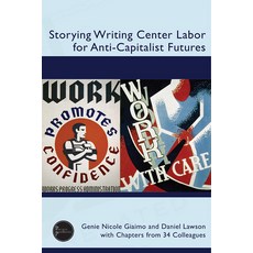 (영문도서) Storying Writing Center Labor for Anti-Capitalist Futures Paperback, Wac Clearinghouse, English, 9781646426898