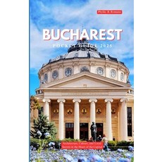 (영문도서)Bucharest Pocket Guide 2025: Architecture Culture and Local Secrets in the Hea... Paperback, Independently Published, English, 9798293197330