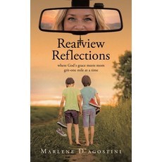 (영문도서)Rearview Reflections: where God's grace meets mom grit-one mile at a time Paperback, WestBow Press, English, 9798385070084 WestBow Press, English, 9798385070084