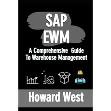 (영문도서) SAP Ewm: A Comprehensive Guide to Warehouse Management Paperback, Independently Published, English, 9798329139600