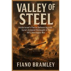 (英文圖書)Valley of Steel: Inside Israel's Fierce Defense Against Syria's Armored Onslaugh... 平裝版, Independently Published, 英文