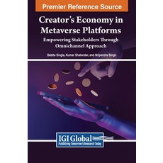 (영문도서) Creator's Economy in Metaverse Platforms: Empowering Stakeholders Through Omnichannel Approach Hardcover, Engineering Science Reference, English, 9798369333587