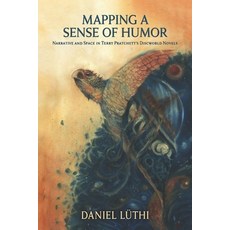 (영문도서) Mapping a Sense of Humor: Narrative and Space in Terry Pratchett's Discworld Novels Paperback, Mythopoeic Press, English, 9781887726238