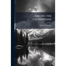 (영문도서)Among the Laurentians Paperback, Hutson Street Press, English, 9781023874267