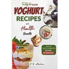 (영문도서) Tasty Frozen Yogurt Recipes with Health Benefits Paperback, Independently Published, English, 9798877847675