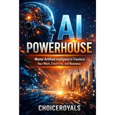 (英文圖書)AI Powerhouse: Master Artificial Intelligence to Transform Your Work Creativity... 平裝版, Choiceroyals, 英文