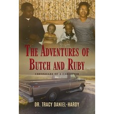 (영문도서) The Adventures of Butch and Ruby: Chronicles of a Caregiver Paperback, Saturday Scribbles, English, 9780578328348