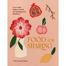 (영문도서) Food for Sharing: Love and Spices from an Immigrant Kitchen Hardcover, Interlink Books, English, 9781623716295