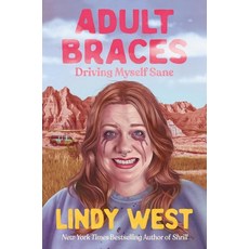 (영문도서)Adult Braces: Driving Myself Sane Hardcover, Grand Central Publishing, English, 9780306831836