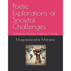 (英文圖書)Poetic Explorations of Societal Challenges: Unmasking Injustice Inspiring Change 平裝版, Independently Published, 英文