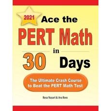 Ace the PERT Math in 30 Days: The Ultimate Crash Course to Beat the PERT Math Test Paperback, Effortless Math Education, English, 9781646124145