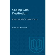 (영문도서) Coping with Destitution: Poverty and Relief in Western Europe Paperback, University of Toronto Press, English, 9781487581473