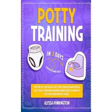 Potty Training in 3 Days: The Step-by-Step Plan to Get Your Toddler Diaper Free in Just 3 Days. Ever... Hardcover, F&f Publishing, English, 9781801880688