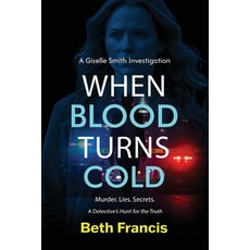 (英文圖書)A Giselle Smith Investigation When Blood Turns Cold: Murder. Lies. Secrets. 平裝版, Inkscribe Publishing, 英文, 平裝本