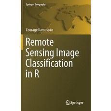 Remote Sensing Image Classification in R:, Springer, English, 9789811380112