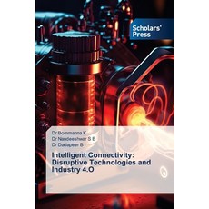 (英文圖書)Intelligent Connectivity: Disruptive Technologies and Industry 4.O 平裝版, Scholars' Press, 英文