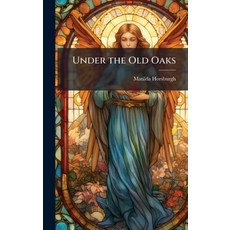 (영문도서)Under the Old Oaks Hardcover, Hutson Street Press, English, 9781023856386
