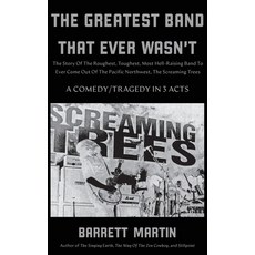(영문도서) The Greatest Band That Ever Wasn't: The Story Of The Roughest Toughest Most Hell-Raising Ba... Hardcover, Sunyata Books, English, 9781088296592