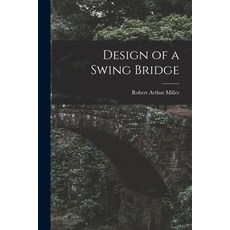 (영문도서) Design of a Swing Bridge Paperback, Legare Street Press, English, 9781013318627