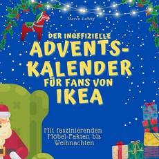 Der inoffizielle Adventskalender für Fans von Ikea: Mit faszinierenden Möbel-Fakten bis Weihnach, Der inoffizielle Adventskalend