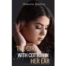 (영문도서) The Girl with Cotton in her Ear Paperback, Lulu.com, English, 9781312417663