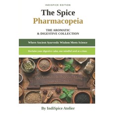 (英文圖書)The_indispice-Atelier_pharmacopeia_volume_ii: The Aromatic & Digestive Collection 平裝版, Independently Published, 英文
