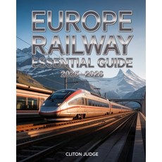 (영문도서)Europe Railway Essential Guide 2025-2026: Plan Book and Ride Europe's Railways... Paperback, Independently Published, English, 9798271345159