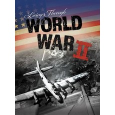 Living Through World War II Library Binding, Rourke Educational Media