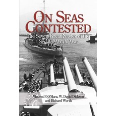 (영문도서) On Seas Contested: The Seven Great Navies of the Second World War Paperback, Naval Institute Press, English, 9781591146421