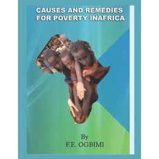 (영문도서) Causes and Remedies For Poverty in Africa: Why Natural Wealth Endowment Does No... Paperback, Independently Published, English, 9798305046014
