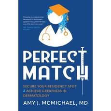 (영문도서)Perfect Match: Secure Your Residency Spot & Achieve Greatness in Dermatology Paperback, Mandala Tree Press, English, 9781954801943