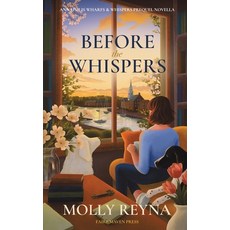 (영문도서)Before the Whispers: Annapolis Wharfs & Whispers Prequel Novella Paperback, Faire Maven Press, English, 9798996213603