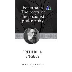 (영문도서) Feuerbach: The roots of the socialist philosophy (Hardcover Library Edition) Hardcover, Sanage Publishing House Llp, English, 9789362050984