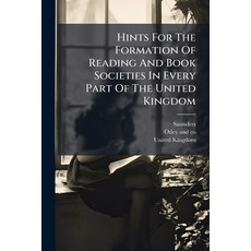 (영문도서)Hints For The Formation Of Reading And Book Societies In Every Part Of The Unite... Paperback, Nabu Press, English, 9781179947075
